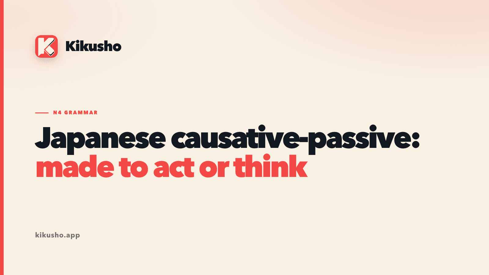 A cream typographic card reading "Japanese causative-passive: made to act or think", with "made to act or think" highlighted in coral.