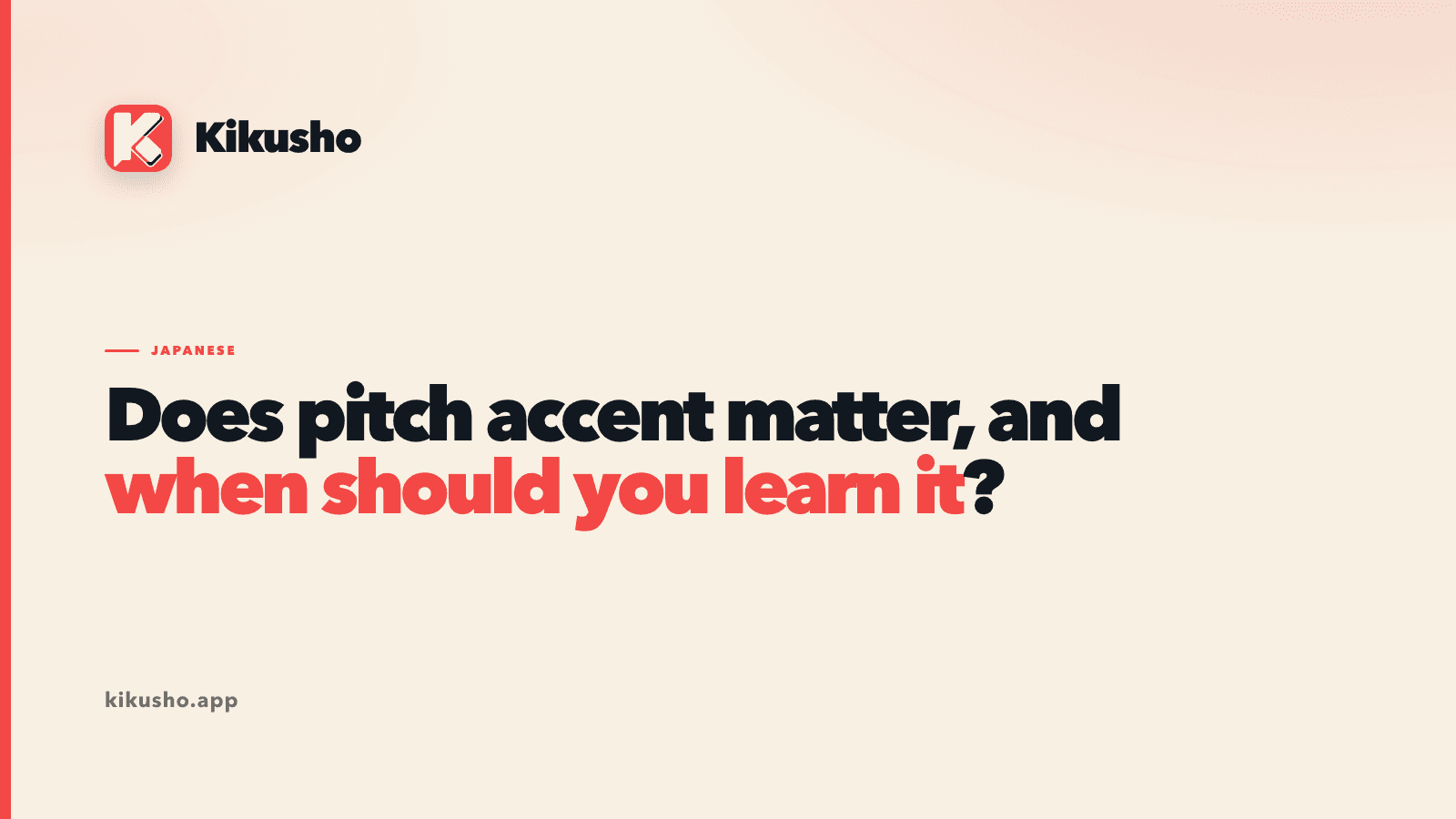 A cream title card: the Kikusho logo above the article title, with "when should you learn it" set in coral at the end of the second line.