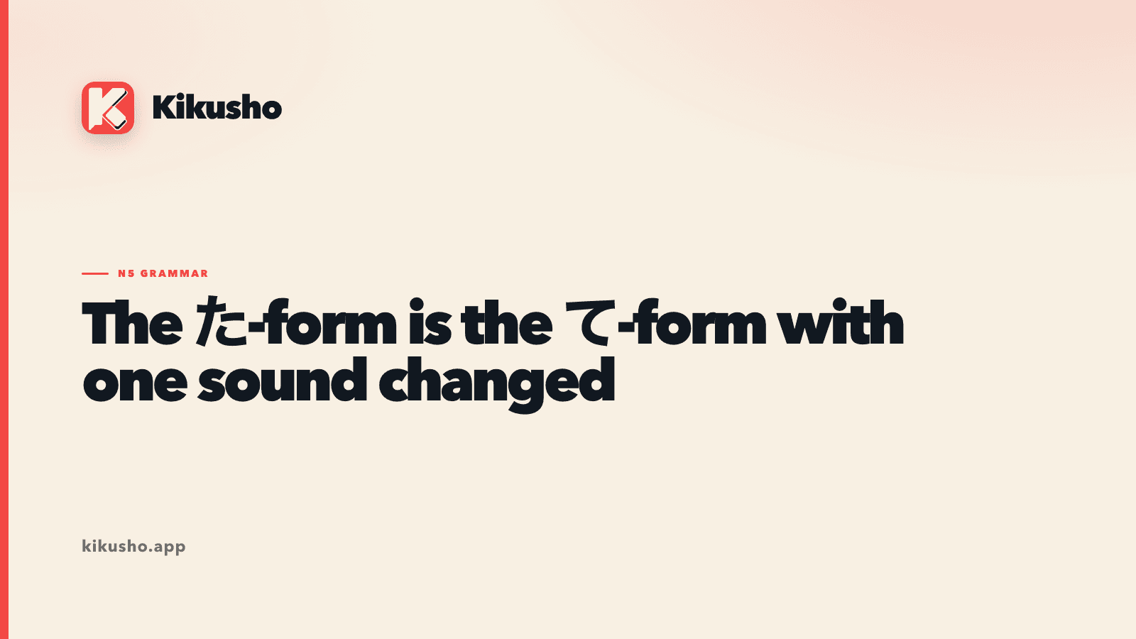 A cream Kikusho title card introduces the connection between the た-form and て-form.