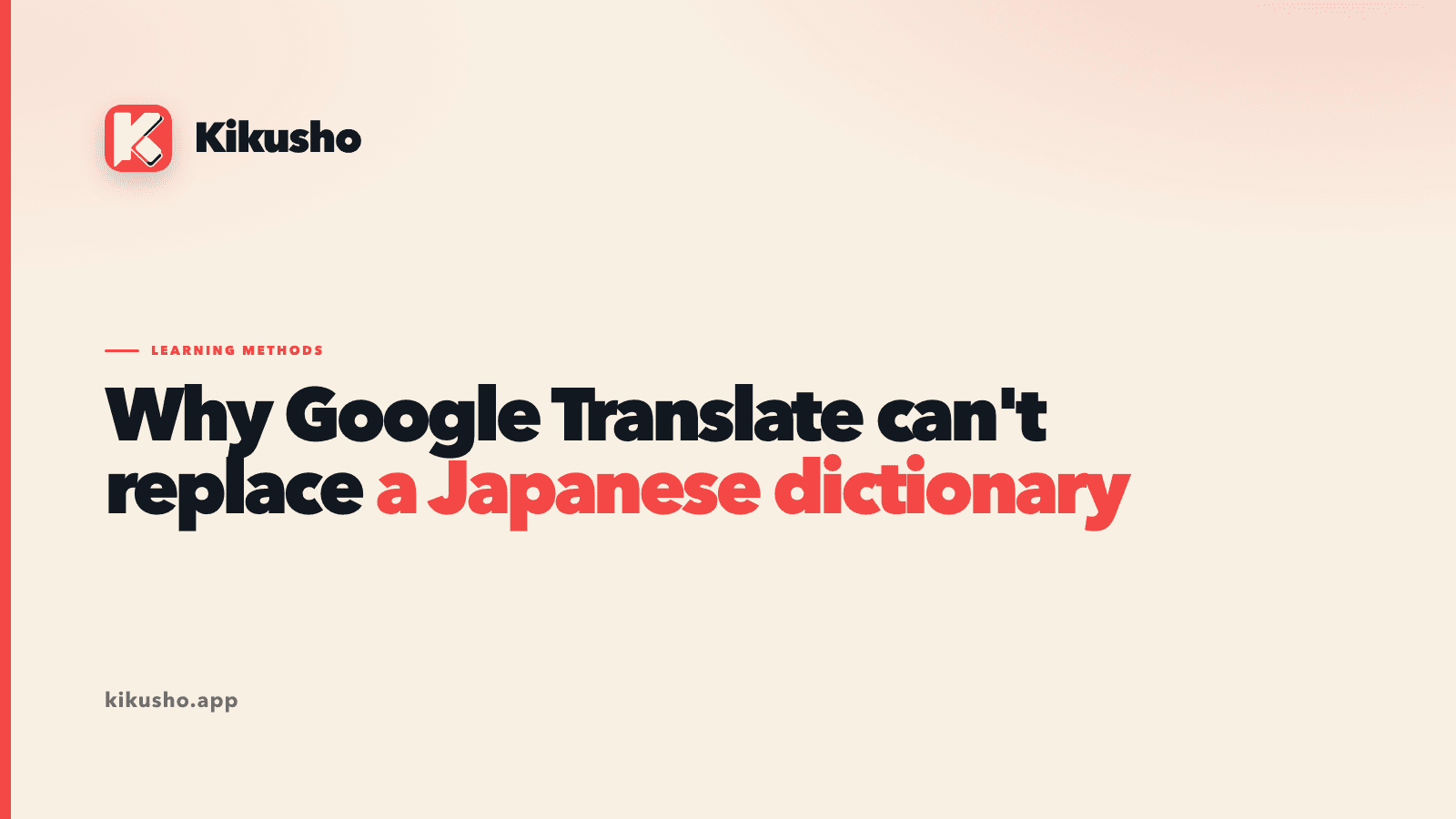 A typographic title card reading "Why Google Translate can't replace a Japanese dictionary" in the site's display face on a cream ground.