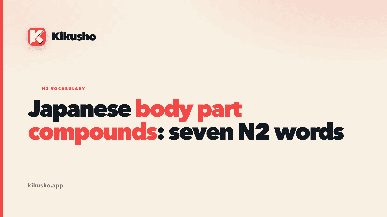 A cream Kikusho title card reading Japanese body part compounds: seven N2 words, with body part compounds highlighted in coral.