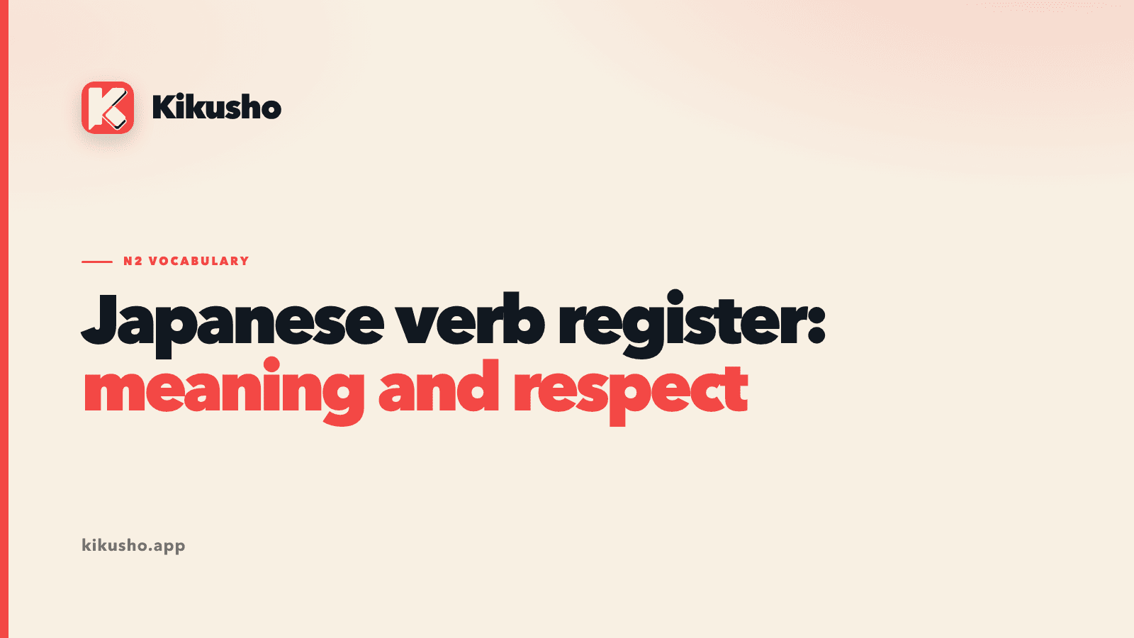 A cream Kikusho title card about Japanese verb register, with meaning and respect highlighted in coral.