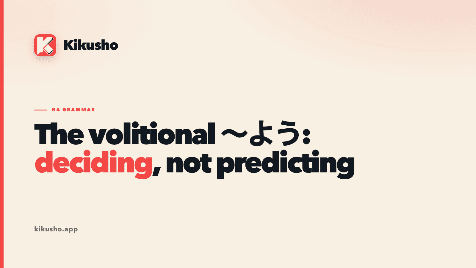 A cream typographic card reading "The volitional ~よう: deciding, not predicting", with "deciding" set in coral.