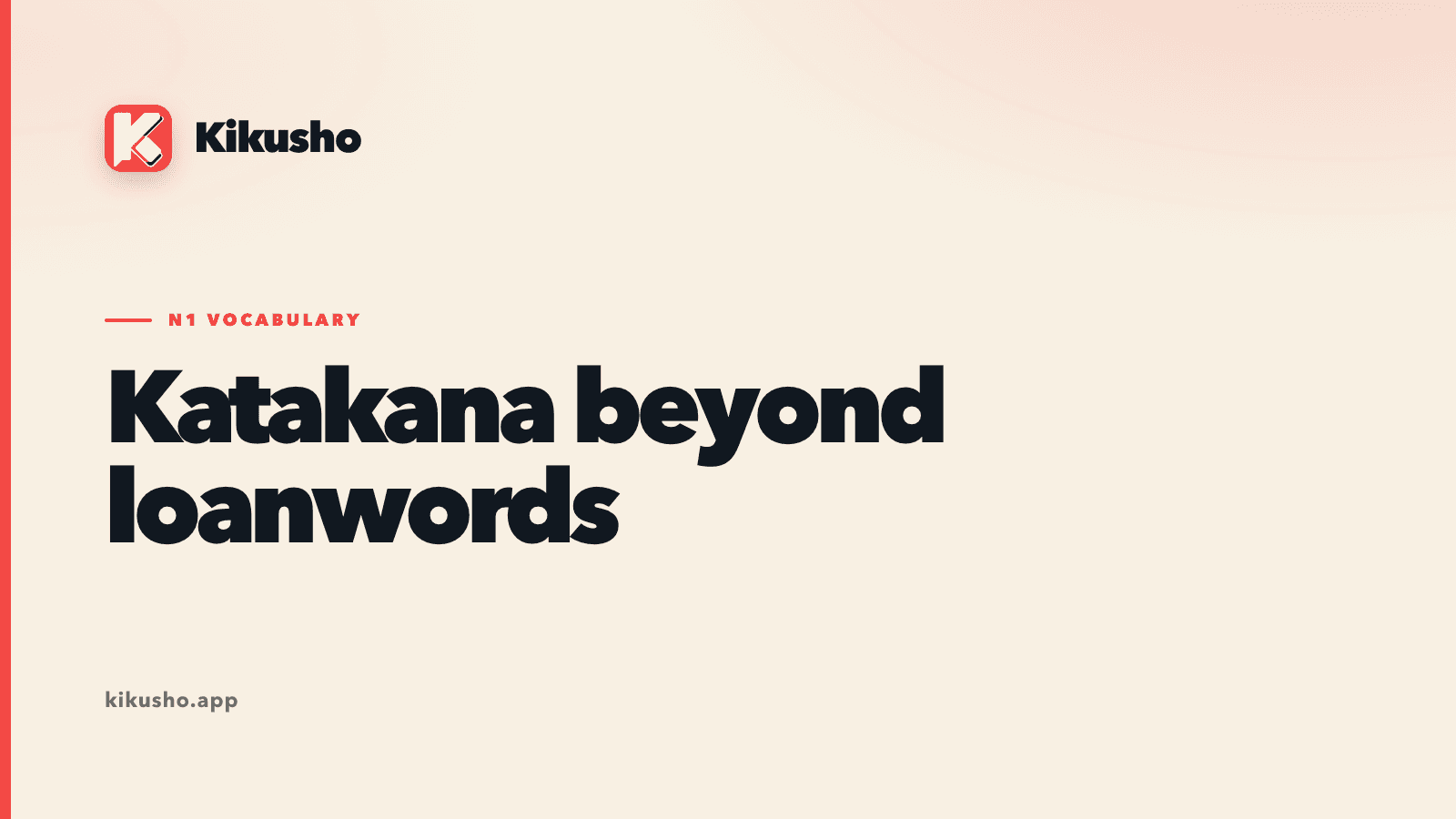 Cream Kikusho title card reading Katakana beyond loanwords.
