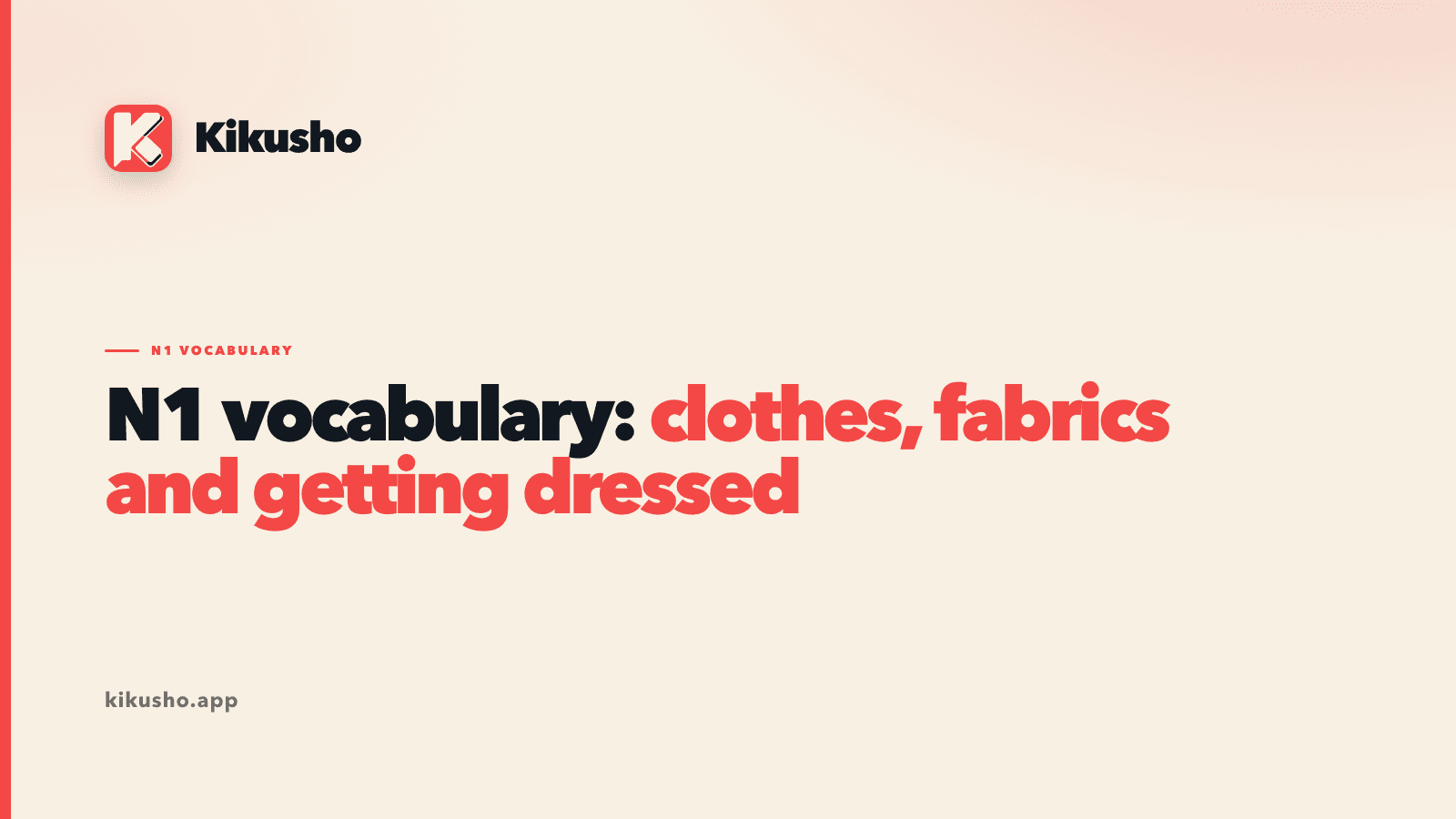 A cream Kikusho lesson card for six N1 Japanese words about garment parts, woven textiles, fibres, dyeing and fashion.