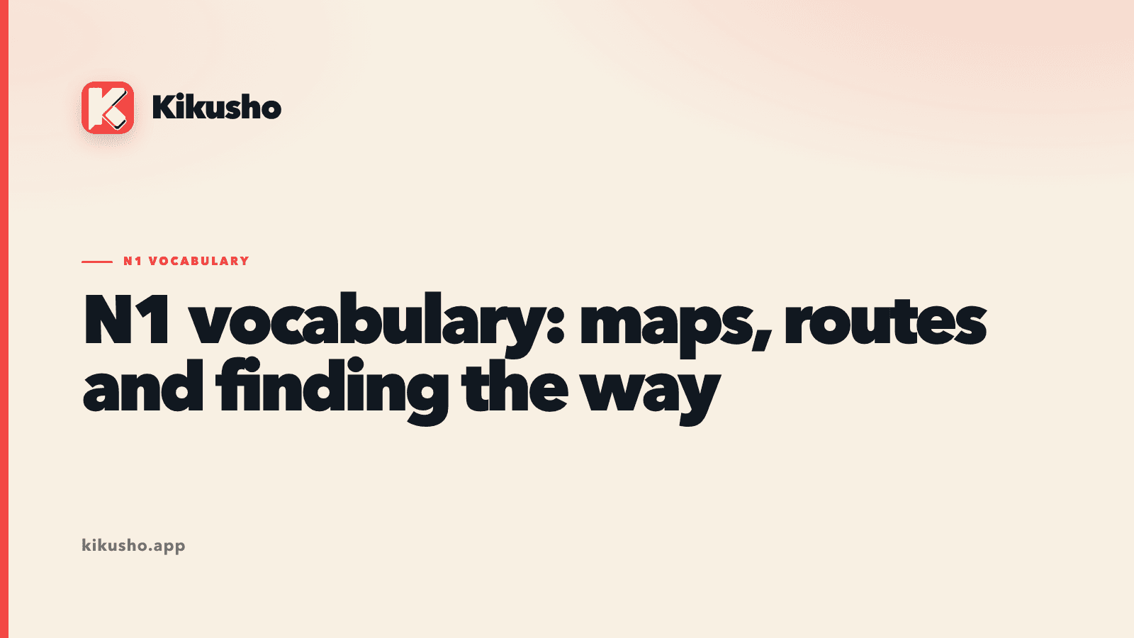 A cream Kikusho title card for an N1 Japanese vocabulary lesson about maps, routes and reading traps.