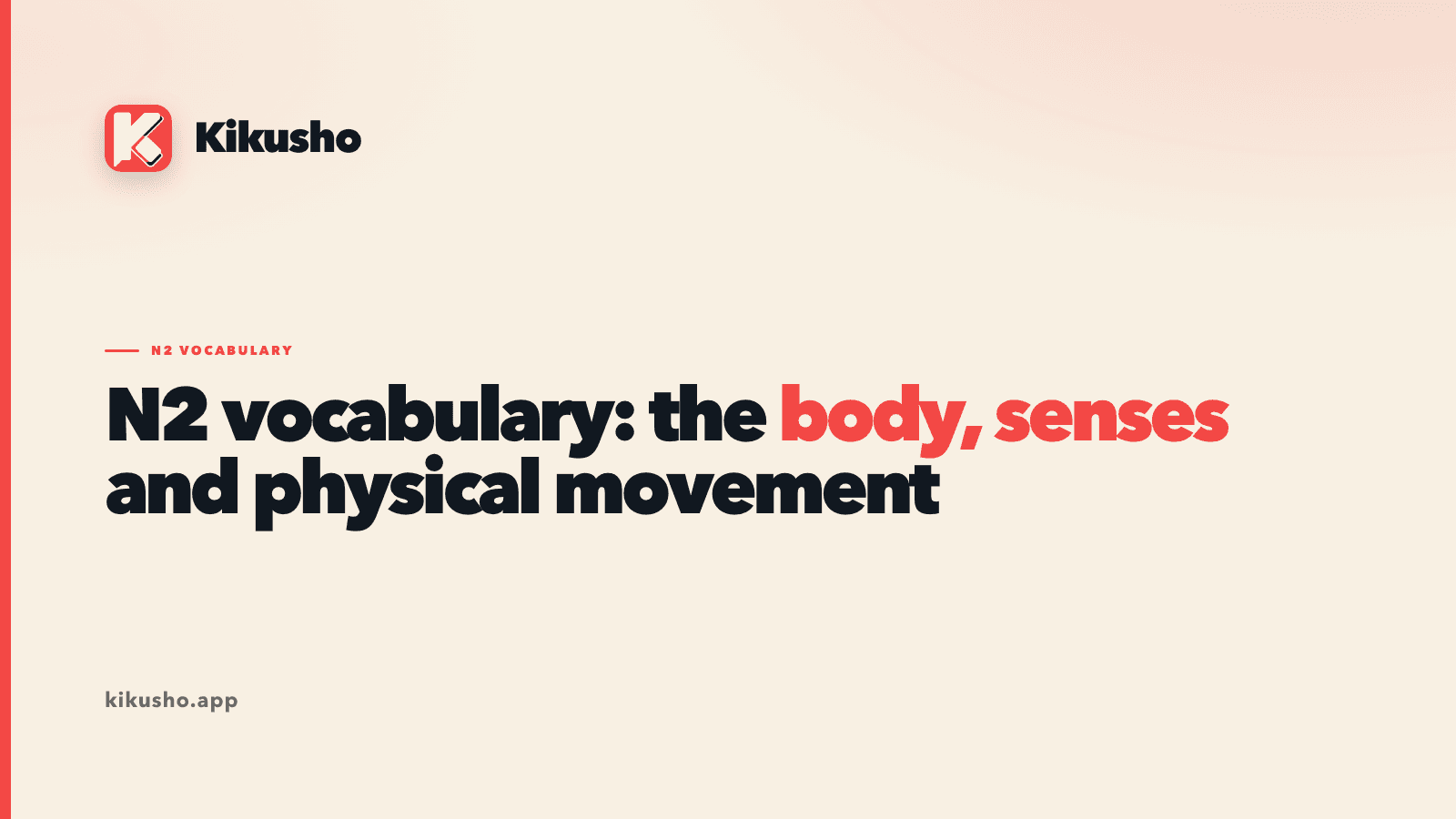 Cream Kikusho title card for 10 N2 Japanese words about body parts, posture and physical movement.