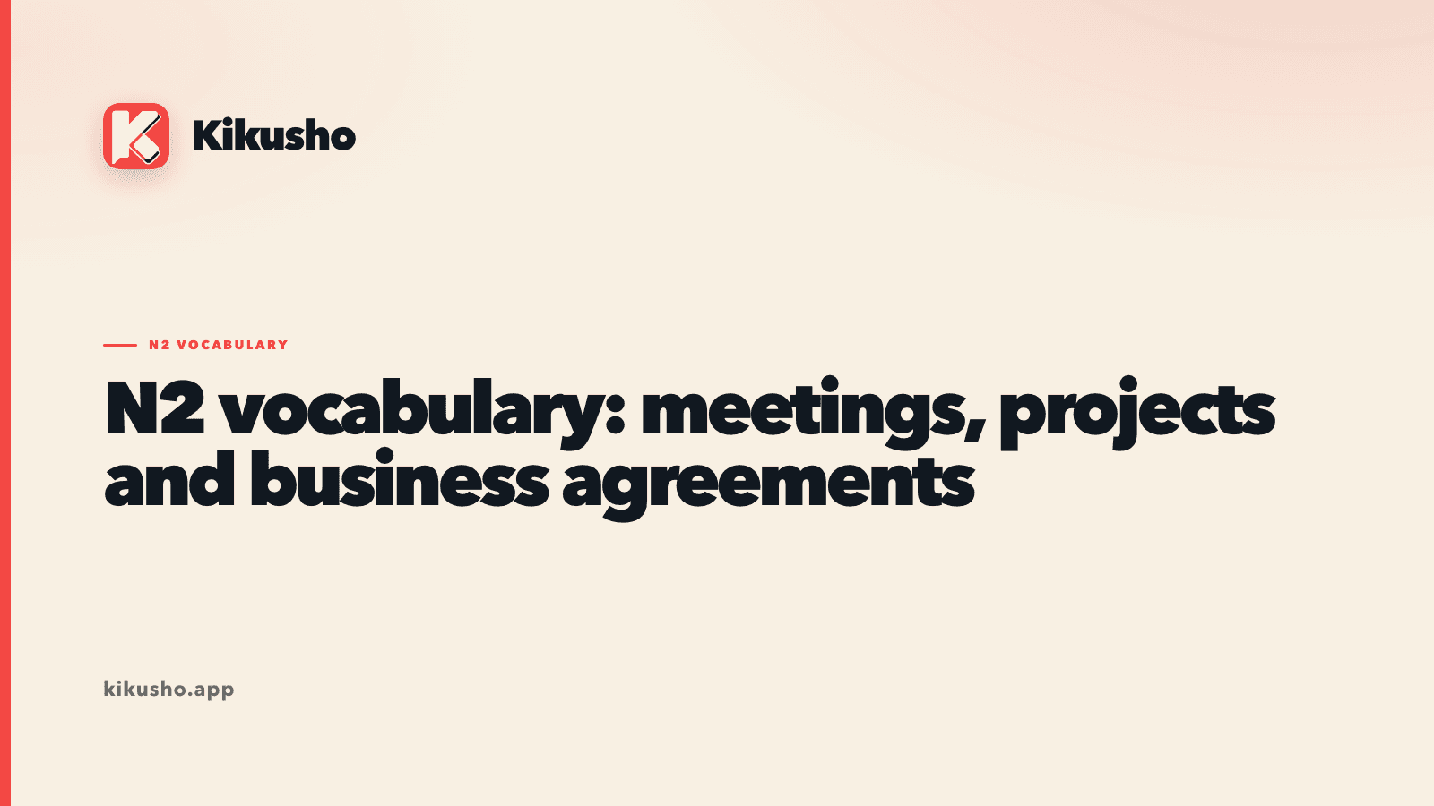 Cream Kikusho title card introducing six N2 Japanese words for meetings, schedules, policy, countermeasures and agreements.