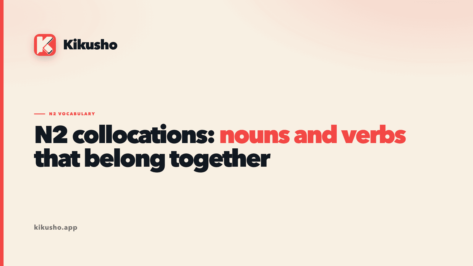A cream Kikusho title card introducing N2 noun and verb collocations, with nouns and verbs highlighted in coral.