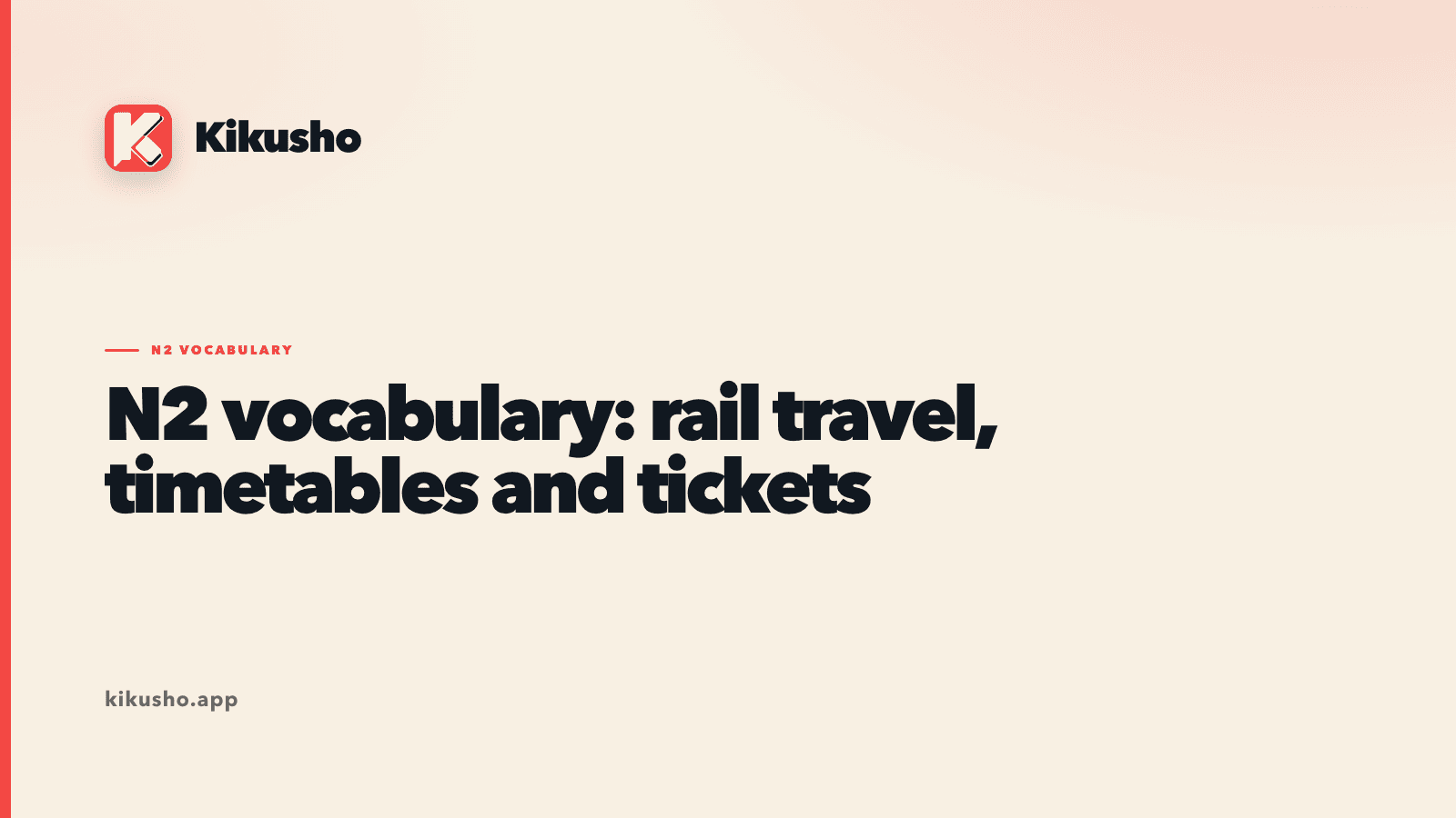 A cream Kikusho title card for fifteen N2 Japanese words used to buy rail tickets, pass the gates, change trains and read operating notices.