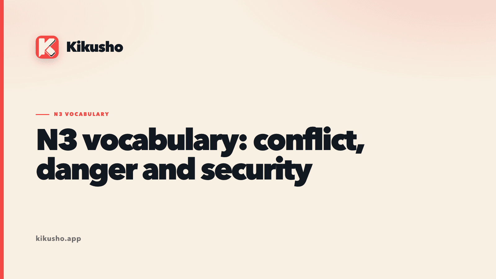 Cream Kikusho title card introducing thirteen N3 Japanese words about conflict, fear, weapons and peace.