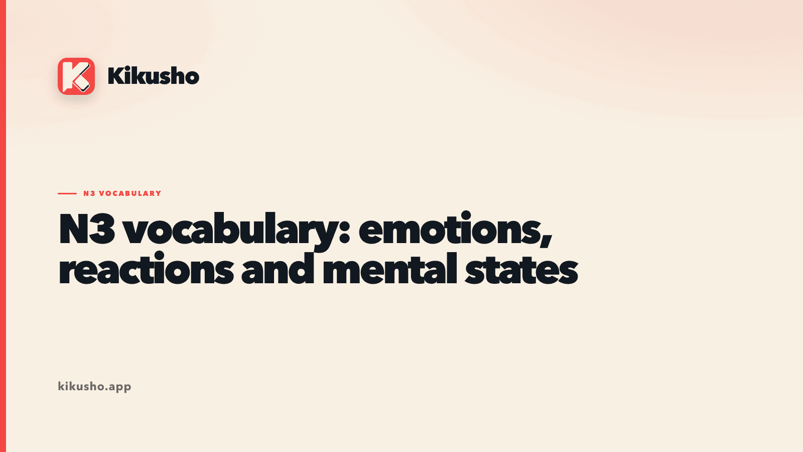 A cream Kikusho title card introducing N3 Japanese words for emotions, reactions and mental states.