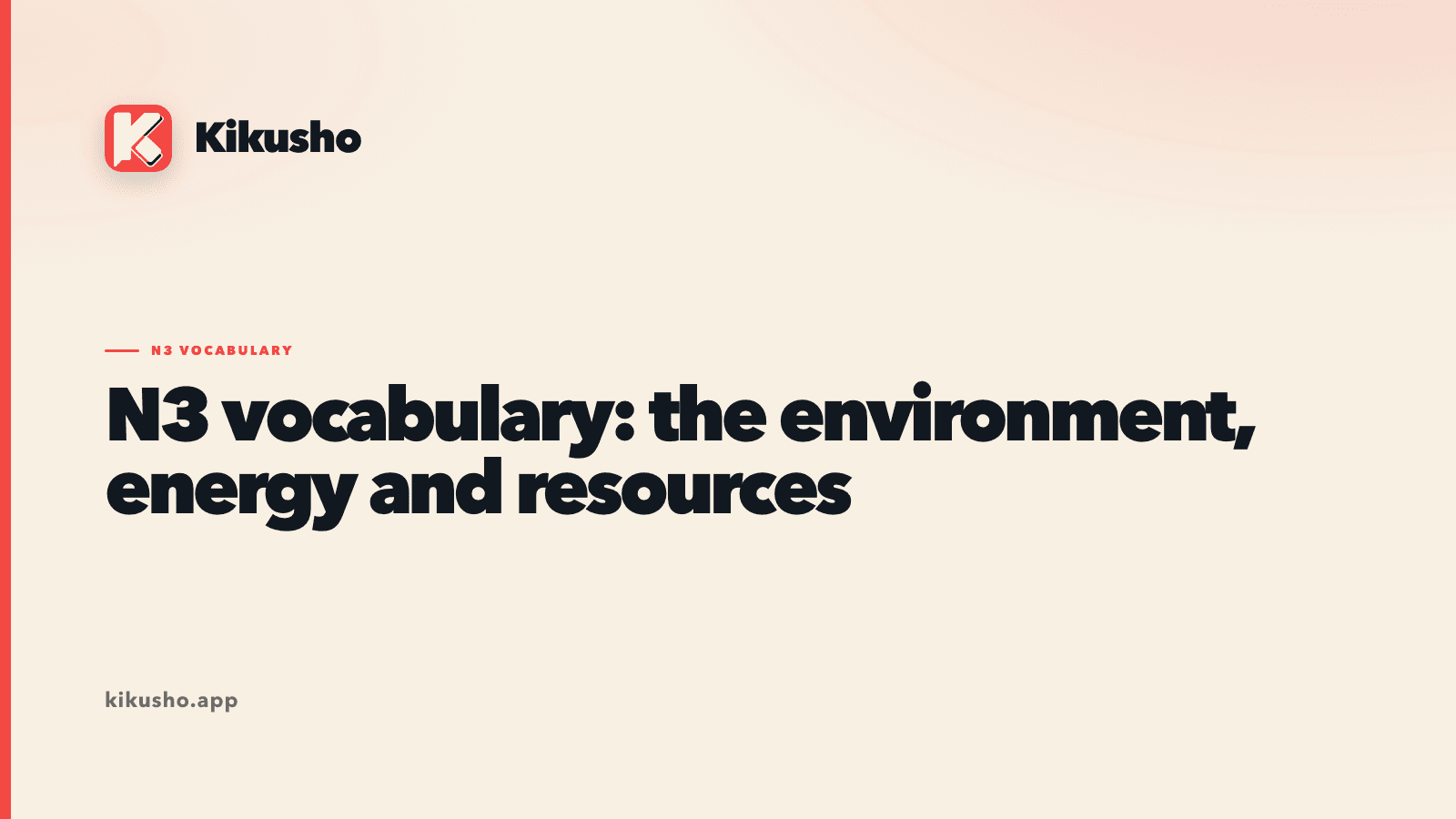 Cream Kikusho title card reading N3 vocabulary for the environment, energy and resources.