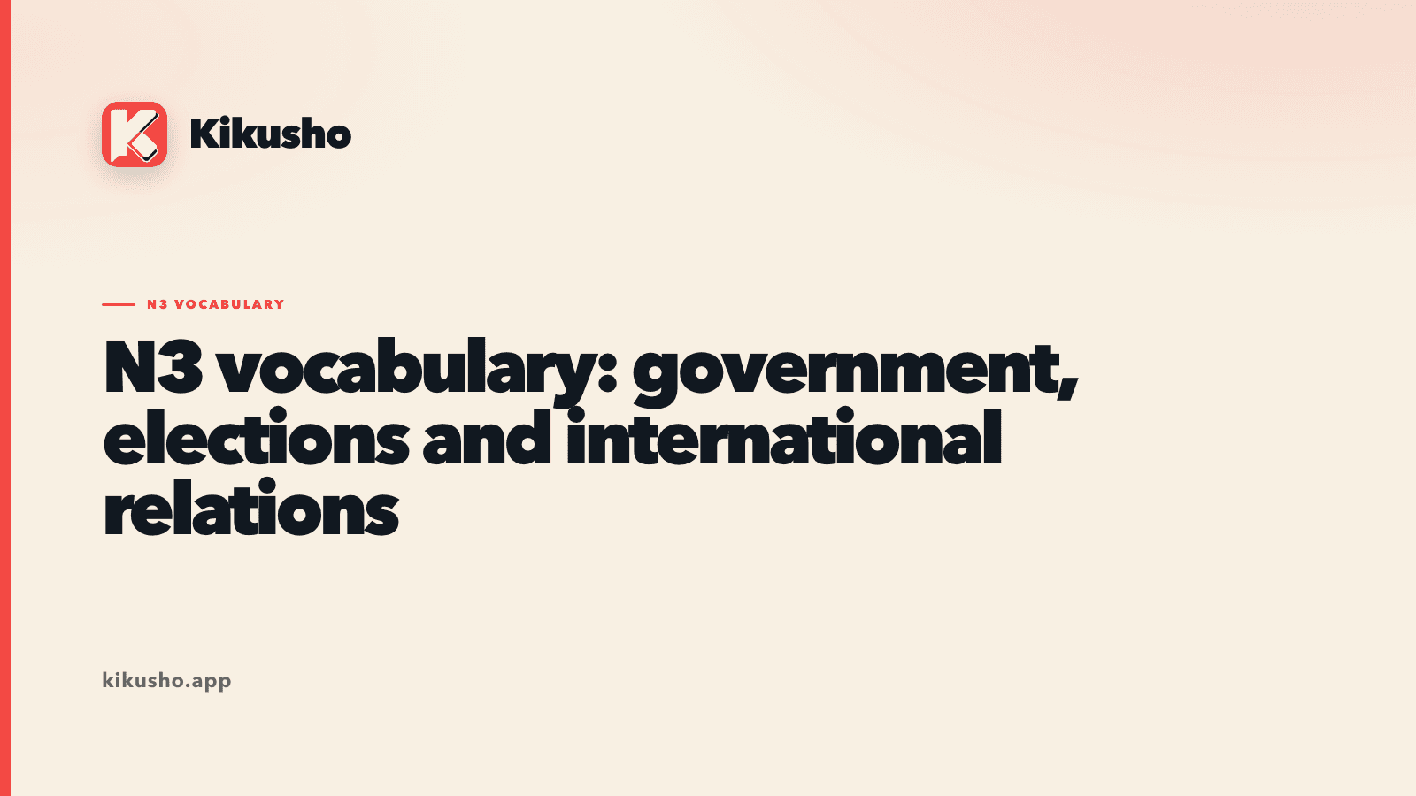 Cream Kikusho title card introducing N3 Japanese vocabulary for government, elections and international relations.