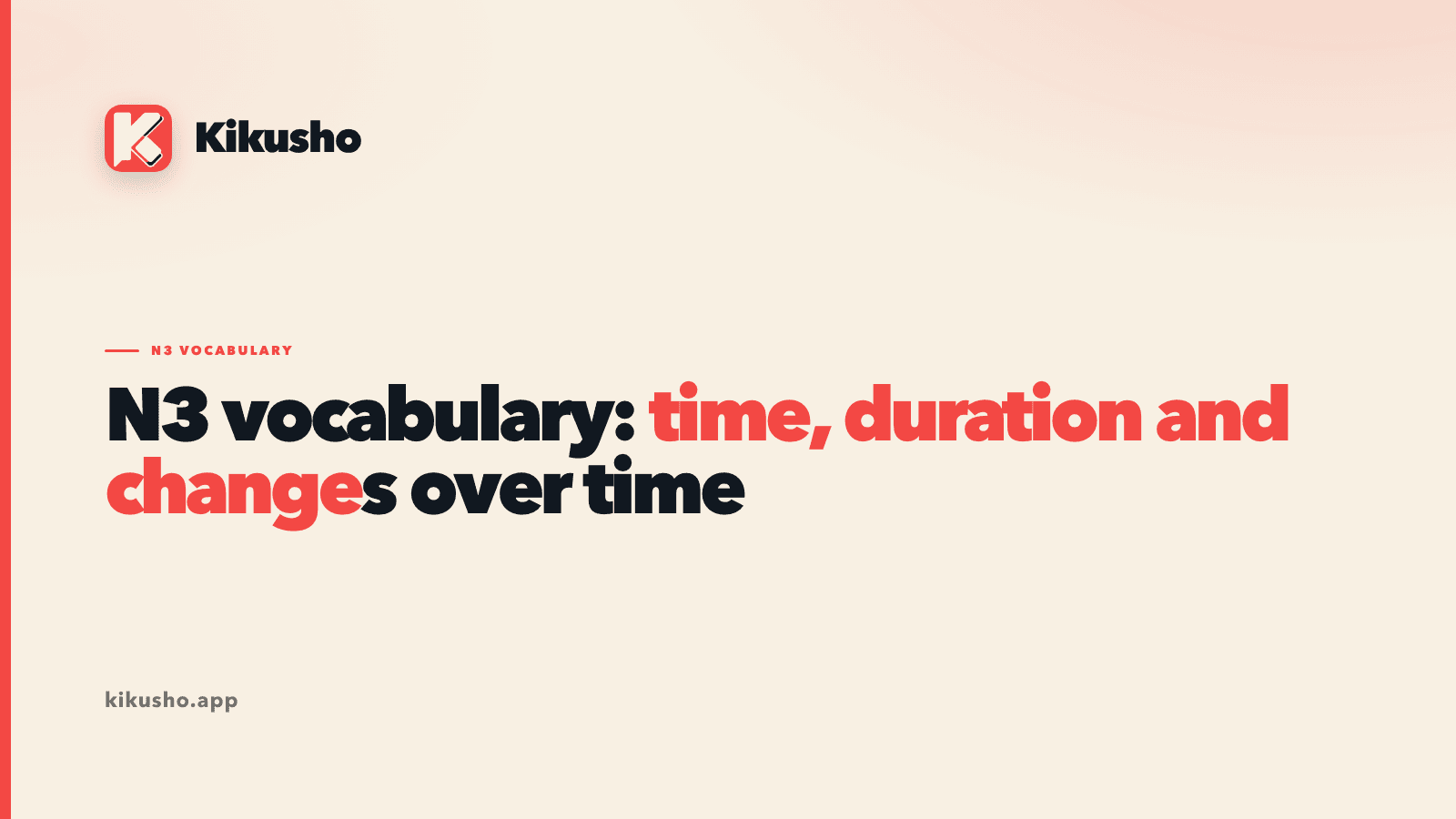 A cream Kikusho lesson card for thirteen N3 Japanese words that locate events, measure moments and describe long periods.