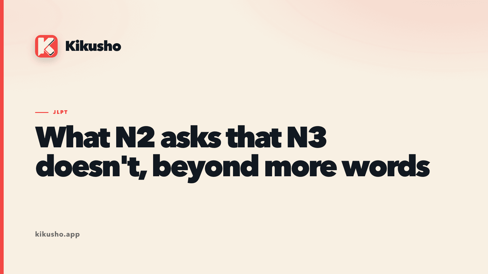 A typographic title card for the article "What N2 asks that N3 doesn't, beyond more words" on the Kikusho blog.