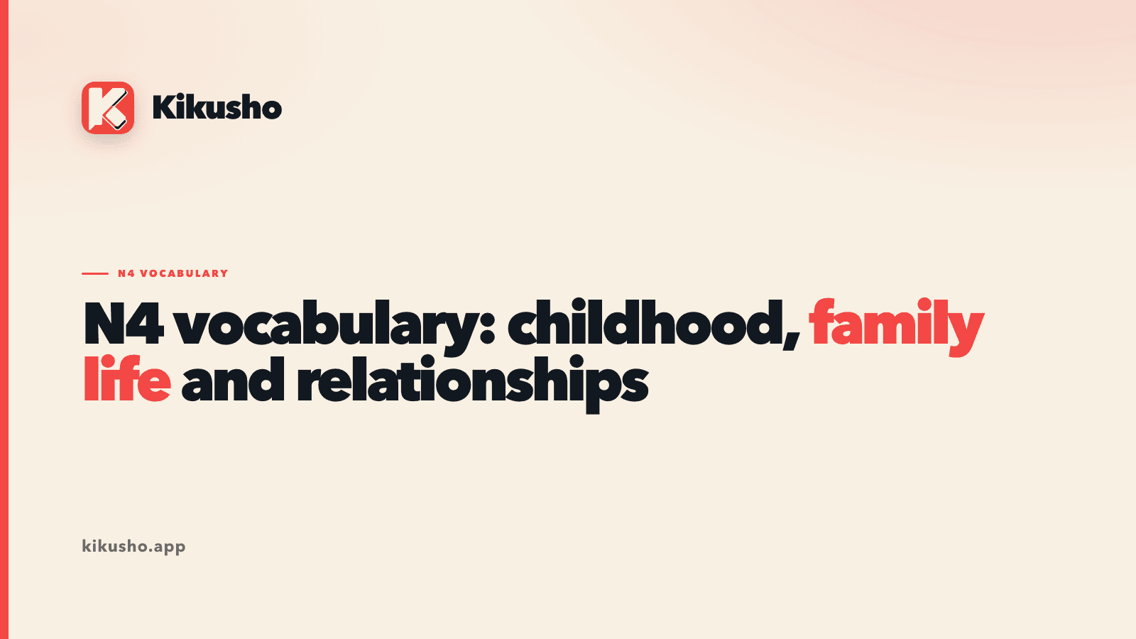 Cream Kikusho title card for seven N4 Japanese words about babies, spouses, children and family disagreements.