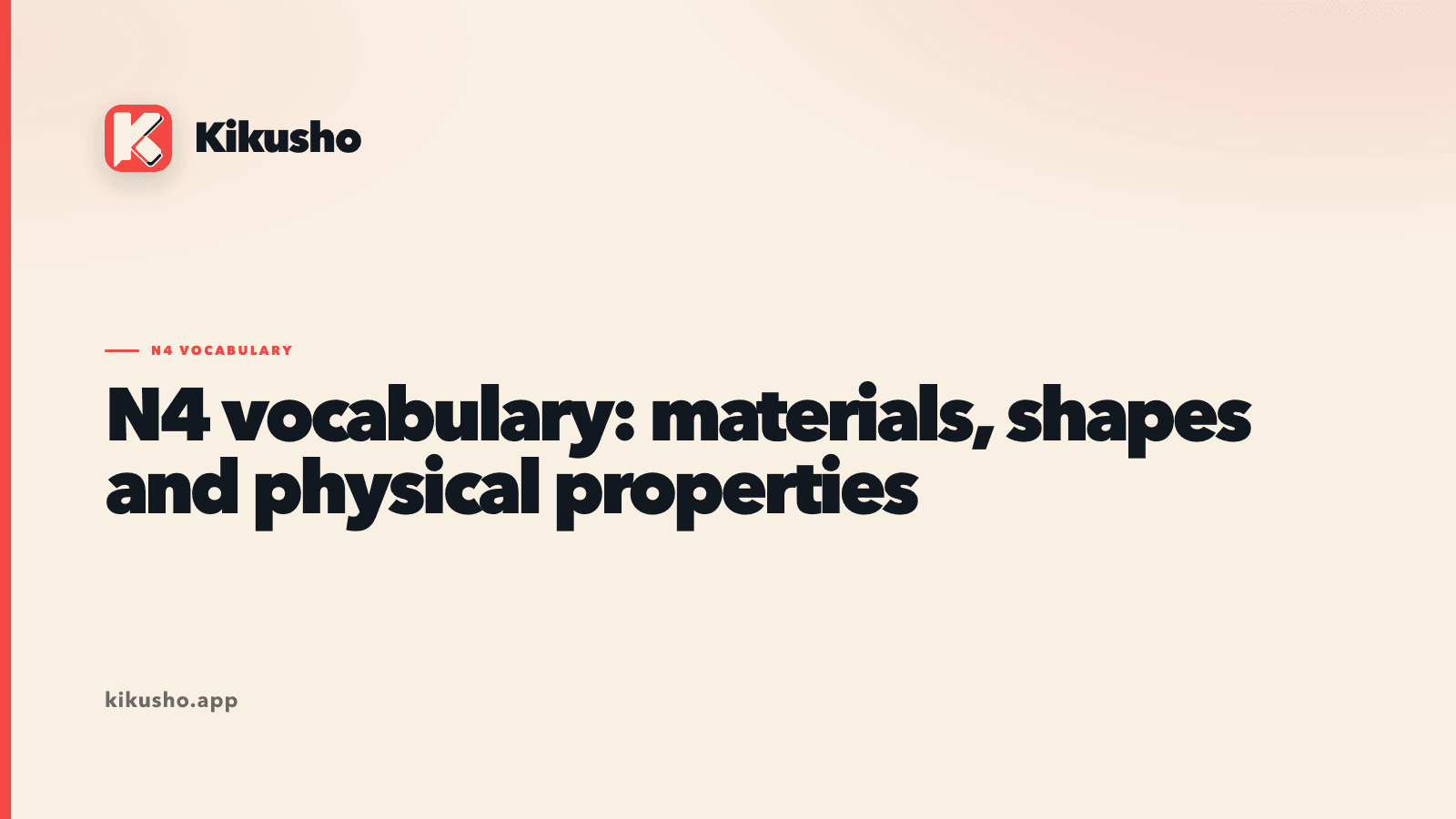 Cream Kikusho title card introducing six N4 Japanese words for glass, hardness, softness and slippery surfaces.