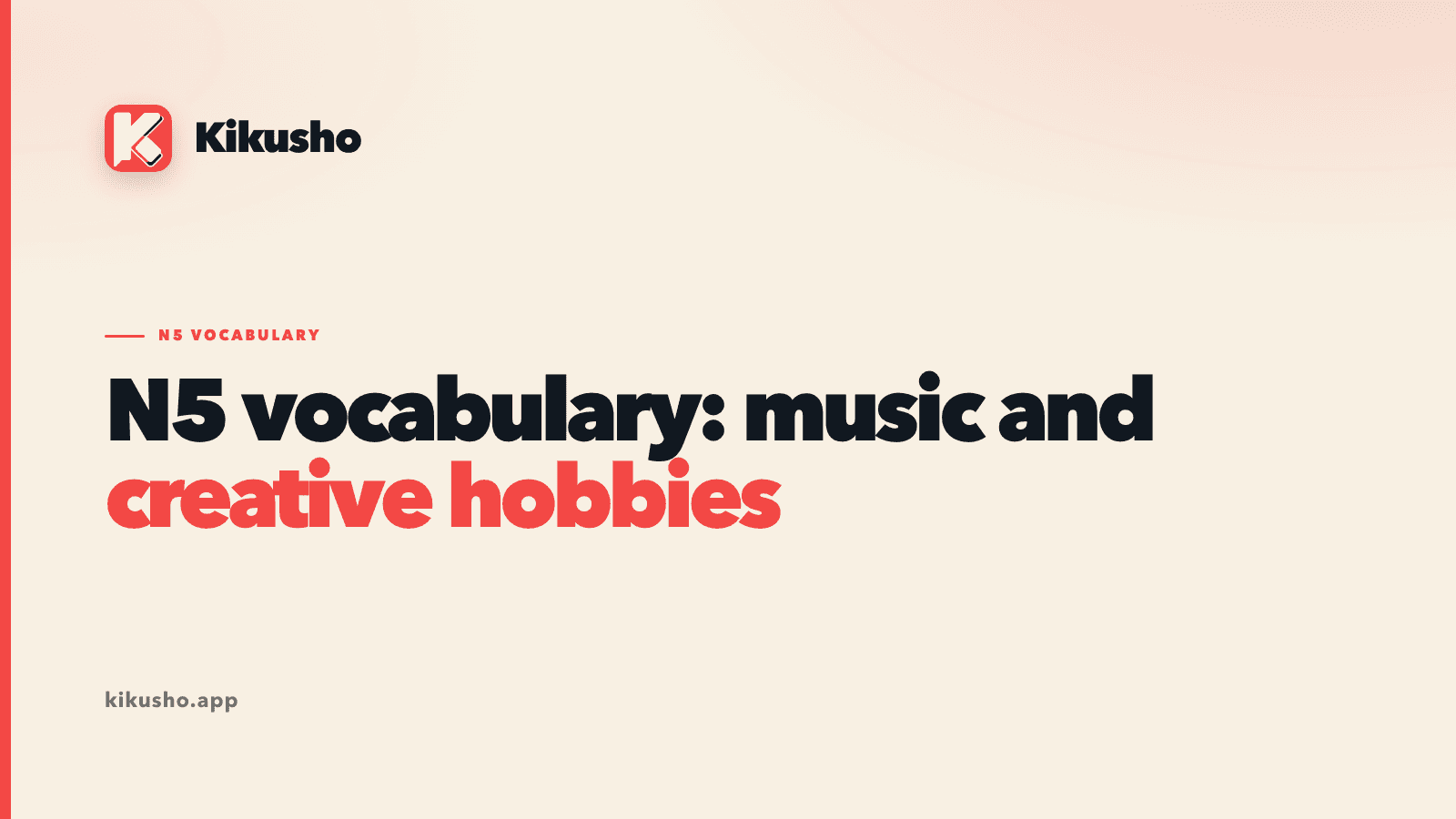 A cream typographic title card for five N5 Japanese words about music and creative hobbies, with "creative hobbies" highlighted in coral.