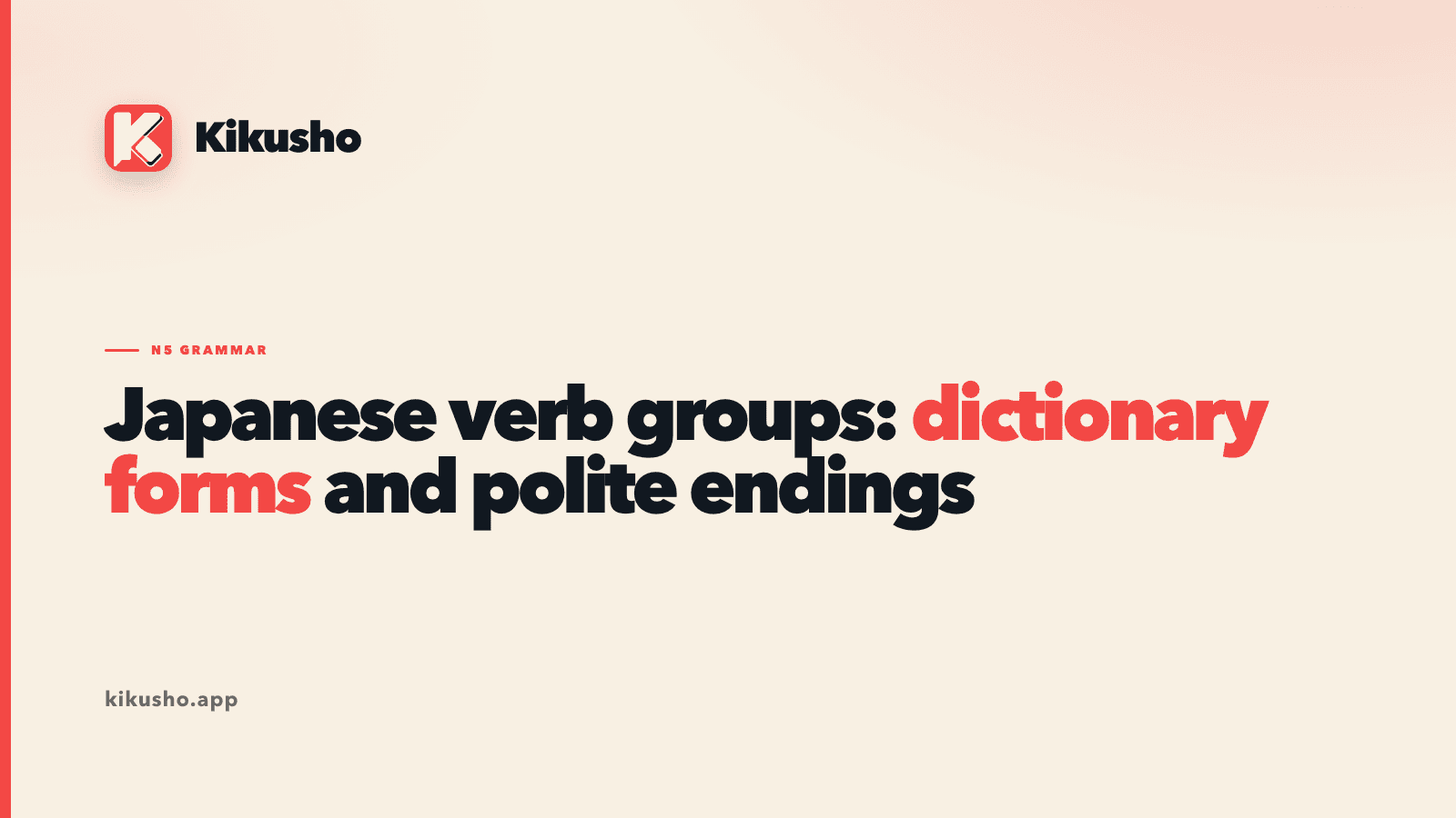 A typographic title card reading "Japanese verb groups: dictionary forms and polite endings", with "dictionary forms" picked out in coral.